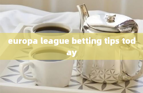 europa league betting tips today