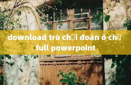 download trò chơi đoán ô chữ full powerpoint