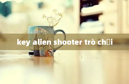 key alien shooter trò chơi