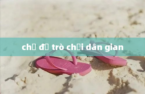 chủ đề trò chơi dân gian