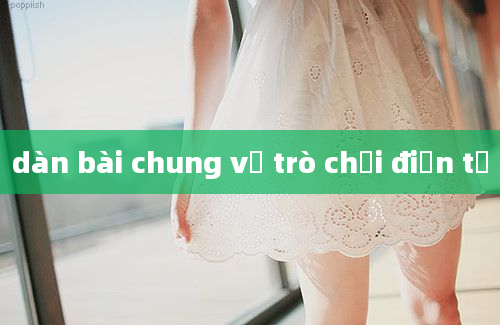 dàn bài chung về trò chơi điện tử