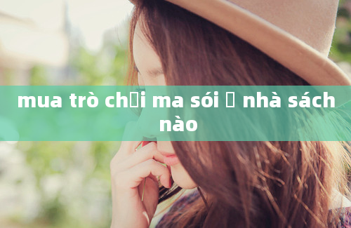 mua trò chơi ma sói ở nhà sách nào