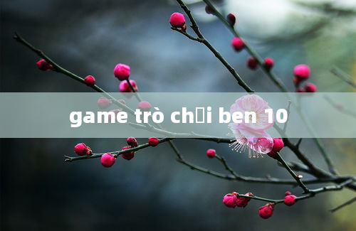 game trò chơi ben 10