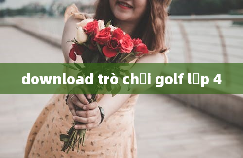 download trò chơi golf lớp 4