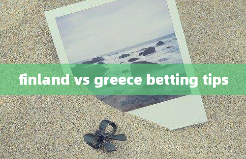 finland vs greece betting tips