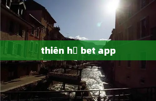 thiên hạ bet app