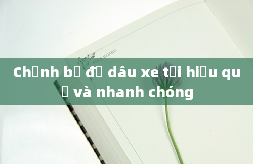 Chỉnh bệ đỡ dâu xe tải hiệu quả và nhanh chóng