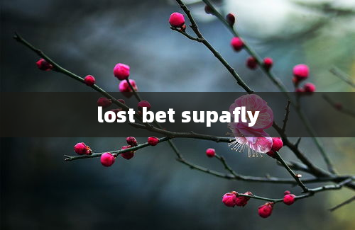 lost bet supafly