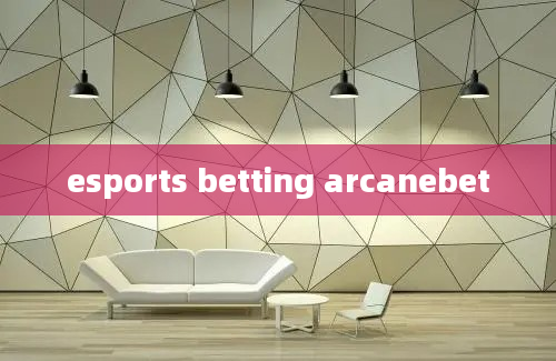 esports betting arcanebet