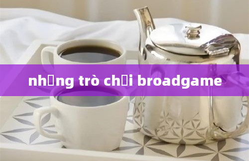 những trò chơi broadgame