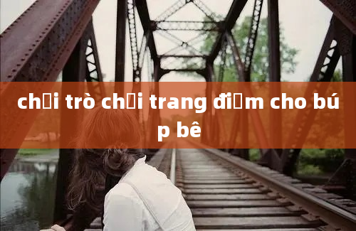 chơi trò chơi trang điểm cho búp bê