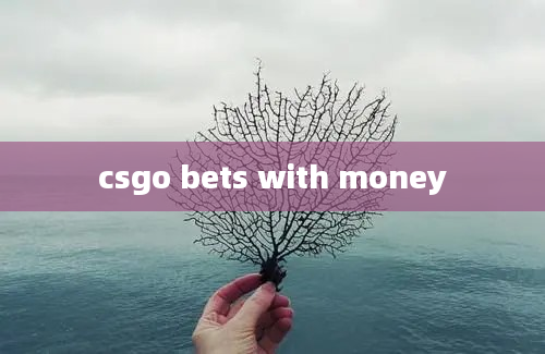 csgo bets with money