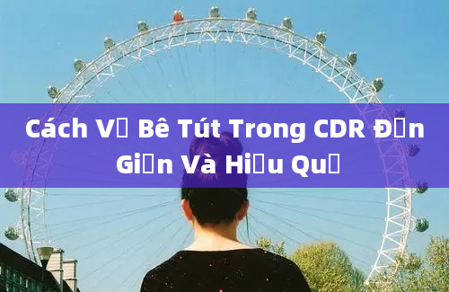 Cách Vẽ Bê Tút Trong CDR Đơn Giản Và Hiệu Quả