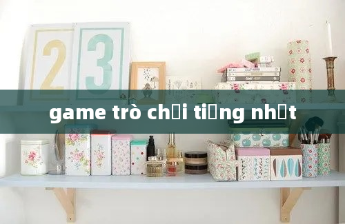 game trò chơi tiếng nhật