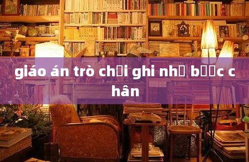 giáo án trò chơi ghi nhớ bước chân