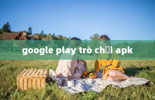 google play trò chơi apk