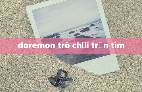 doremon trò chơi trốn tìm