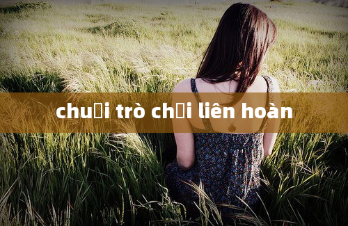 chuỗi trò chơi liên hoàn