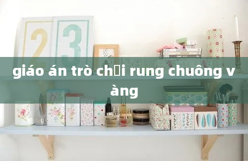 giáo án trò chơi rung chuông vàng