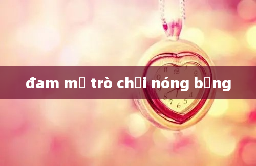 đam mỹ trò chơi nóng bỏng