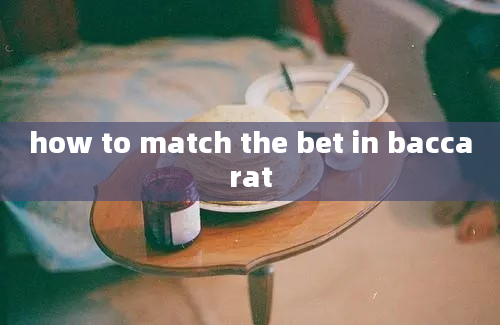 how to match the bet in baccarat