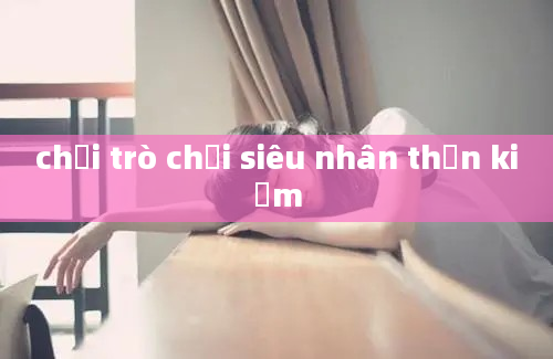 chơi trò chơi siêu nhân thần kiếm