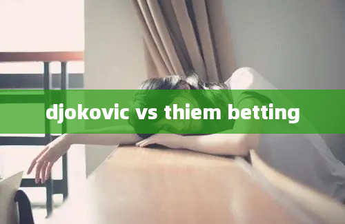 djokovic vs thiem betting