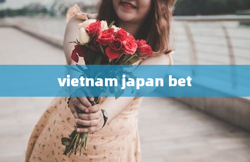 vietnam japan bet