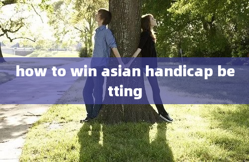 how to win asian handicap betting