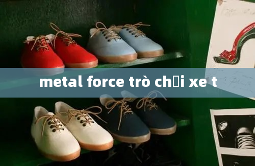 metal force trò chơi xe t