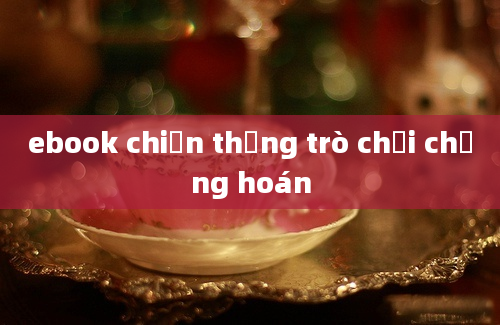 ebook chiến thắng trò chơi chứng hoán