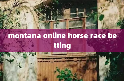 montana online horse race betting