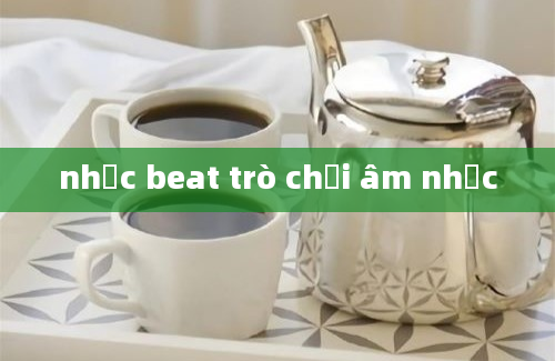 nhạc beat trò chơi âm nhạc