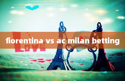 fiorentina vs ac milan betting