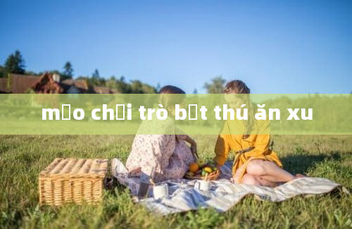 mẹo chơi trò bắt thú ăn xu