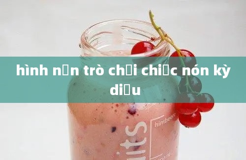 hình nền trò chơi chiếc nón kỳ diệu