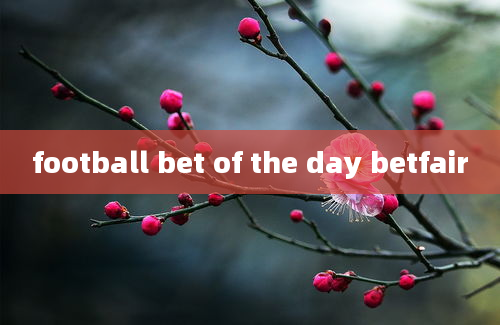 football bet of the day betfair