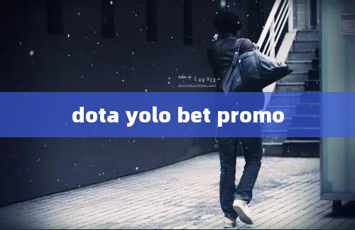 dota yolo bet promo