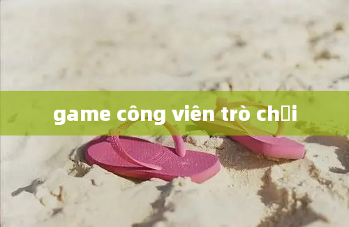 game công viên trò chơi