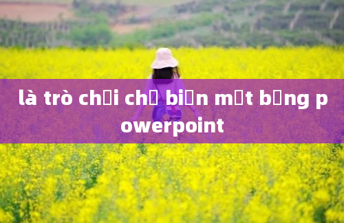 là trò chơi chữ biến mất bằng powerpoint