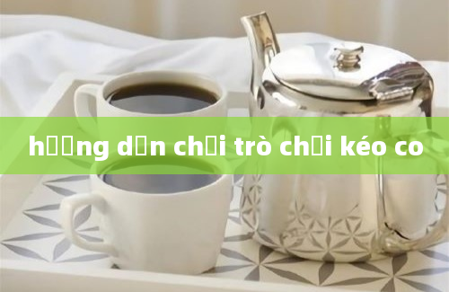 hướng dẫn chơi trò chơi kéo co