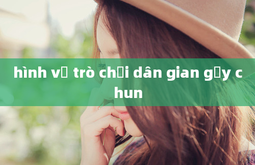 hình vẽ trò chơi dân gian gảy chun