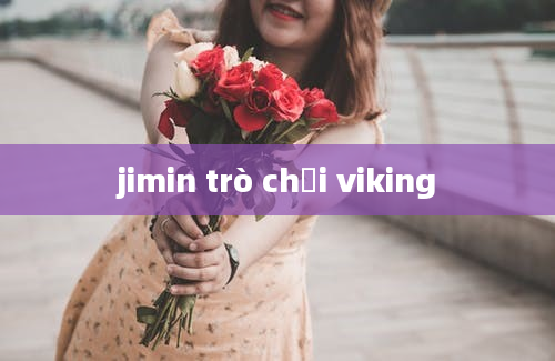 jimin trò chơi viking