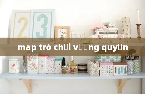 map trò chơi vương quyền