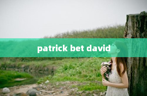 patrick bet david