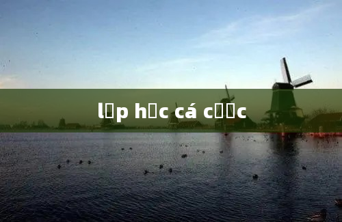 lớp học cá cược