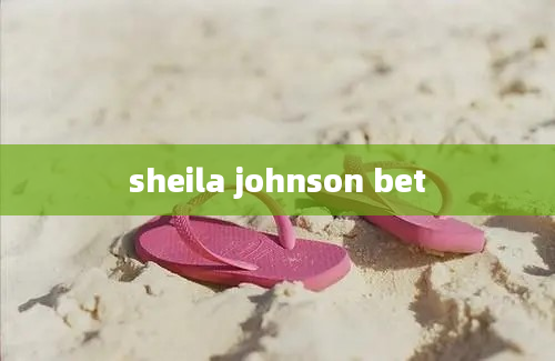 sheila johnson bet