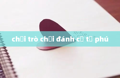 chơi trò chơi đánh cờ tỷ phú