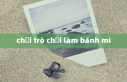 chơi trò chơi làm bánh mì