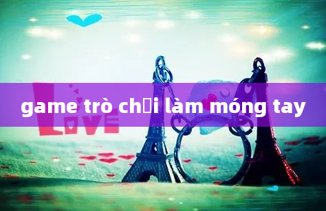 game trò chơi làm móng tay